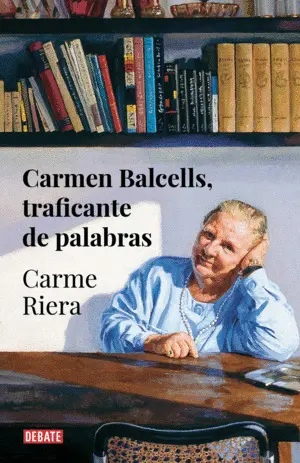 CARMEN BALCELLS, TRAFICANTE DE PALABRAS CARMEN BALCELLS, TRAFICANTE DE PALABRAS