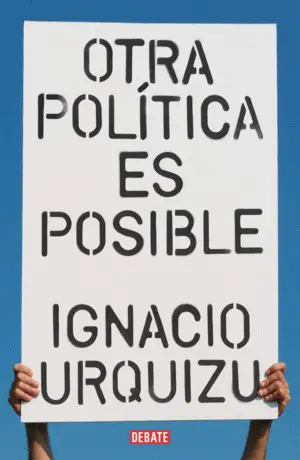 OTRA POLITICA ES POSIBLE OTRA POLITICA ES POSIBLE