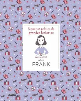 PEQUEÑOS RELATOS DE GRANDES HISTORIAS. ANA FRANK