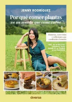 POR QUÉ COMER PLANTAS EN UN MUNDO QUE COME CARNE POR QUÉ COMER PLANTAS EN UN MUNDO QUE COME CARNE