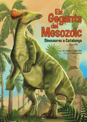 ELS GEGANTS DEL MESOZOIC ELS GEGANTS DEL MESOZOIC