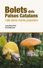 BOLETS DELS PAÏSOS CATALANS I ELS SEUS NOMS POPULARS BOLETS DELS PAÏSOS CATALANS I ELS SEUS NOMS POPULARS