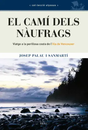 EL CAMÍ DELS NÀUFRAGS EL CAMÍ DELS NÀUFRAGS