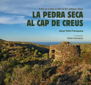 LA PEDRA SECA AL CAP DE CREUS LA PEDRA SECA AL CAP DE CREUS