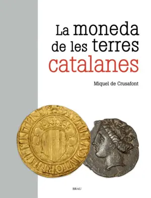 LA MONEDA DE LES TERRES CATALANES LA MONEDA DE LES TERRES CATALANES