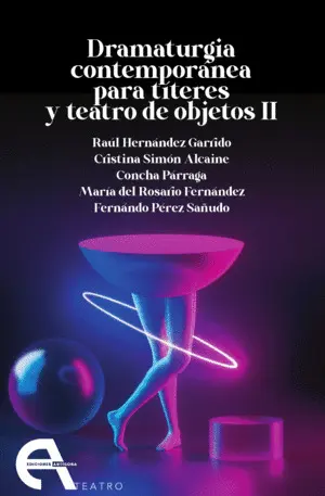 DRAMATURGIA CONTEMPORÁNEA PARA TÍTERES Y TEATRO DE OBJETOS II