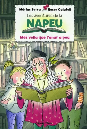 LES AVENTURES DE LA NAPEU. MÉS VELLA QUE L´ANAR A PEU