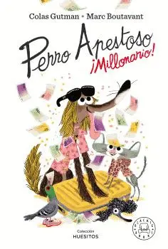 PERRO APESTOSO. ¡MILLONARIO! PERRO APESTOSO. ¡MILLONARIO!