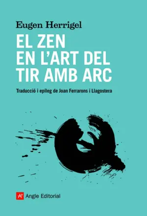 EL ZEN EN L'ART DEL TIR AMB ARC EL ZEN EN L'ART DEL TIR AMB ARC