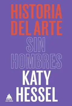 HISTORIA DEL ARTE SIN HOMBRES HISTORIA DEL ARTE SIN HOMBRES