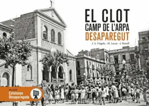 EL CLOT CAMP DE L'ARPA DESAPAREGUT EL CLOT CAMP DE L'ARPA DESAPAREGUT