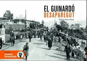 EL GUINARDÓ DESAPAREGUT EL GUINARDÓ DESAPAREGUT