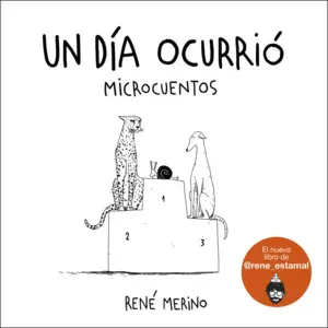 UN DÍA OCURRIÓ UN DÍA OCURRIÓ