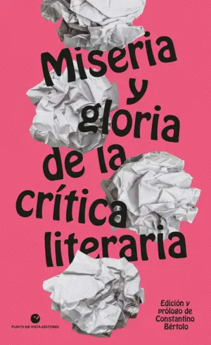 MISERIA Y GLORIA DE LA CRÍTICA LITERARIA MISERIA Y GLORIA DE LA CRÍTICA LITERARIA