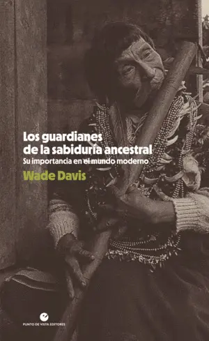 LOS GUARDIANES DE LA SABIDURÍA ANCESTRAL LOS GUARDIANES DE LA SABIDURÍA ANCESTRAL