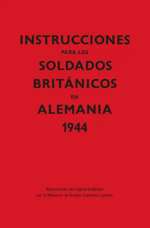 INSTRUCCIONES PARA LOS SOLDADOS BRIT?NICOS EN ALEMANIA, 1944