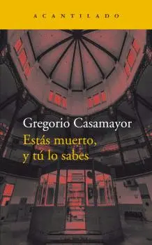 ESTÁS MUERTO Y TÚ LO SABES ESTÁS MUERTO Y TÚ LO SABES