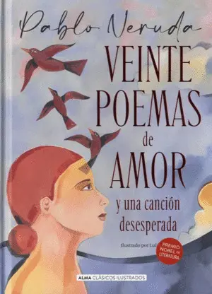 VEINTE POEMAS DE AMOR Y UNA CANCIÓN DESESPERADA VEINTE POEMAS DE AMOR Y UNA CANCIÓN DESESPERADA