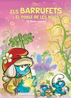 ELS BARRUFETS I EL POBLE DE LES NOIES 4. TORNAR A COMENÇAR ELS BARRUFETS I EL POBLE DE LES NOIES 4. TORNAR A COMENÇAR