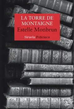 TORRE DE MONTAIGNE, LA TORRE DE MONTAIGNE, LA