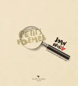 JOAN BROSSA. PETITS POEMES JOAN BROSSA. PETITS POEMES