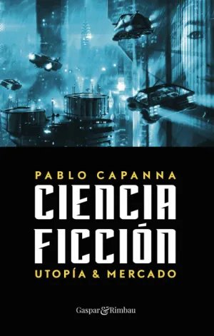 CIENCIA FICCIÓN. UTOPÍA Y MERCADO.