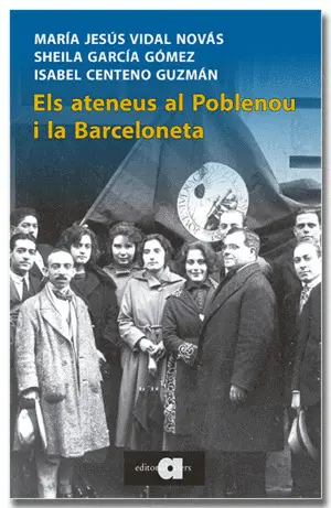 ELS ATENEUS AL POBLENOU I LA BARCELONETA ELS ATENEUS AL POBLENOU I LA BARCELONETA