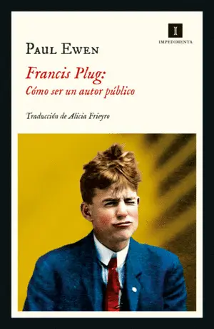FRANCIS PLUG: CÓMO SER UN AUTOR PÚBLICO FRANCIS PLUG: CÓMO SER UN AUTOR PÚBLICO