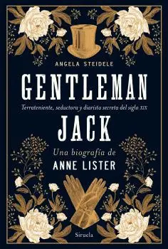 GENTLEMAN JACK. UNA BIOGRAFÍA DE ANNE LISTER GENTLEMAN JACK. UNA BIOGRAFÍA DE ANNE LISTER