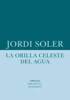 LA ORILLA CELESTE DEL AGUA LA ORILLA CELESTE DEL AGUA