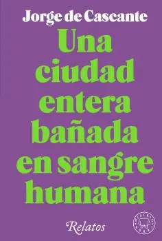 UNA CIUDAD ENTERA BAÑADA EN SANGRE HUMANA UNA CIUDAD ENTERA BAÑADA EN SANGRE HUMANA