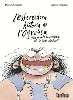 L´ESFEREIDORA HISTORIA D L´OGRESSA QUE NOMES MENJAVA