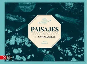 PAISAJES DESCONOCIDOS DEL SISTEMA SOLAR PAISAJES DESCONOCIDOS DEL SISTEMA SOLAR