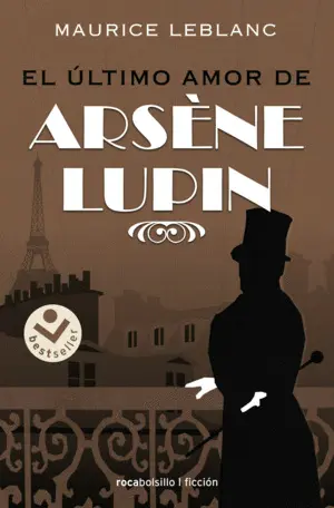 EL ÚLTIMO AMOR DE ARSÈNE LUPIN EL ÚLTIMO AMOR DE ARSÈNE LUPIN