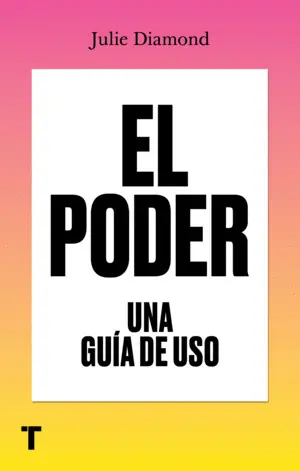 EL PODER. UNA GUÍA DE USO EL PODER. UNA GUÍA DE USO