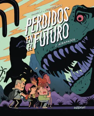 PERDIDOS EN EL FUTURO 2. ATRAPADOS PERDIDOS EN EL FUTURO 2. ATRAPADOS