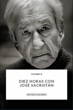 DIEZ HORAS CON JOSÉ SACRISTÁN DIEZ HORAS CON JOSÉ SACRISTÁN