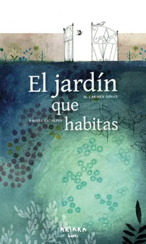 JARDIN QUE HABITAS, EL JARDIN QUE HABITAS, EL