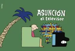 ASUNCIÓN EL TELEVISOR ASUNCIÓN EL TELEVISOR