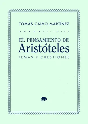 EL PENSAMIENTO DE ARISTÓTELES: TEMAS Y CUESTIONES EL PENSAMIENTO DE ARISTÓTELES: TEMAS Y CUESTIONES