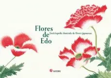 FLORES DE EDO. ENCICLOPEDIA ILUSTRADA DE FLORES JAPONESAS FLORES DE EDO. ENCICLOPEDIA ILUSTRADA DE FLORES JAPONESAS