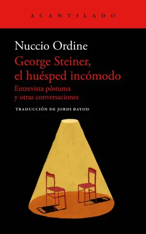 GEORGE STEINER, EL HUÉSPED INCÓMODO GEORGE STEINER, EL HUÉSPED INCÓMODO