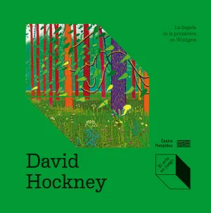 DAVID HOCKNEY: LA LLEGADA DE LA PRIMAVERA EN WOLDG