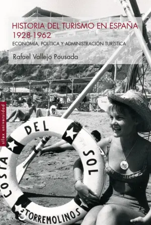 HISTORIA DEL TURISMO EN ESPAÑA 1928-1962 HISTORIA DEL TURISMO EN ESPAÑA 1928-1962