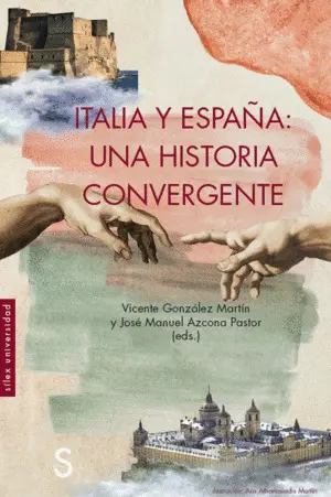 ITALIA Y ESPAÑA: UNA HISTORIA CONVERGENTE ITALIA Y ESPAÑA: UNA HISTORIA CONVERGENTE