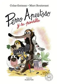 PERRO APESTOSO Y SU PANDILLA PERRO APESTOSO Y SU PANDILLA