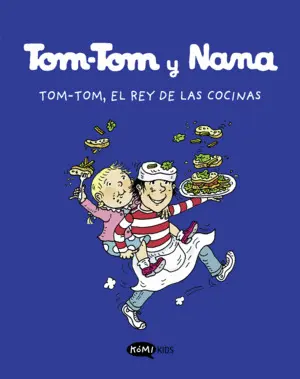 TOM-TOM Y NANA 3. TOM.TOM, EL REY DE LAS COCINAS TOM-TOM Y NANA 3. TOM.TOM, EL REY DE LAS COCINAS