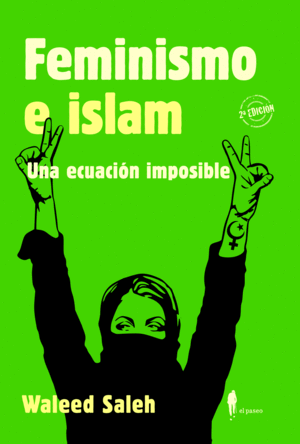 FEMINISMO E ISLAM - UNA ECUACION IMPOSIBLE 2ªED