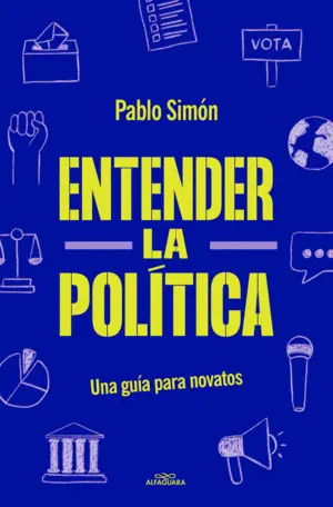 ENTENDER LA POLITÍCA ENTENDER LA POLITÍCA