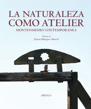 LA NATURALEZA COMO ATELIER LA NATURALEZA COMO ATELIER